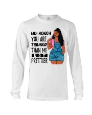 You Are Thinner Not Prettier Long Sleeve Tee tile