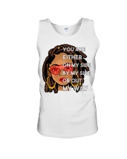 You are either on my side by my side or out my way Unisex Tank tile