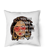 You are either on my side by my side or out my way Indoor Pillow tile