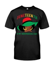 Juneteenth is my independence day Classic T-Shirt front