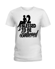 2 blessed to be bothred Ladies T-Shirt tile