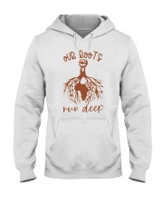 Our roots run deep Hooded Sweatshirt tile