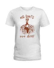 Our roots run deep Ladies T-Shirt tile