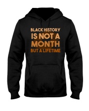 Black History is not a month but a lifetime Hooded Sweatshirt tile