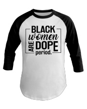 Black woman are dope Baseball Tee tile