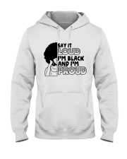 Say it Loud - I'm Black and I'm Proud Hooded Sweatshirt tile