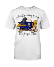 Patiently waiting for my acceptance letter blue Classic T-Shirt front