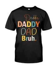 Dadda Daddy Dad Bruh Classic T-Shirt front