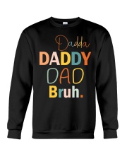 Dadda Daddy Dad Bruh Crewneck Sweatshirt tile