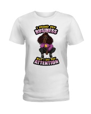 I Mind My Business But I Do Pay Attention Ladies T-Shirt tile
