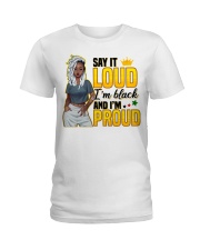 Say It Loud I'm Black and I'm Proud Ladies T-Shirt tile