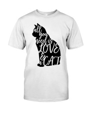All you need is love and a Cat Classic T-Shirt front