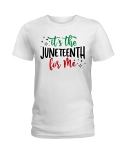 It's the Juneteenth for me Ladies T-Shirt tile