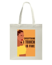Everything I touch is fire Tote Bag tile