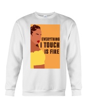 Everything I touch is fire Crewneck Sweatshirt tile