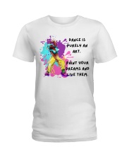 Dance Is Purely An Art Ladies T-Shirt tile