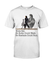 Rosa Sat So Ruby Could Walk So Kamala Could Run Classic T-Shirt front