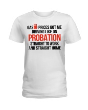 GAS PRICES GOT ME Ladies T-Shirt tile