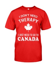I Don't Need Therapy I Just Need To Go To Canada Classic T-Shirt thumbnail