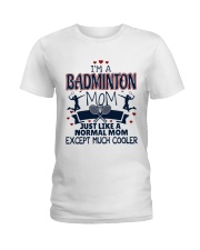 I Am A Badminton Mom Ladies T-Shirt front