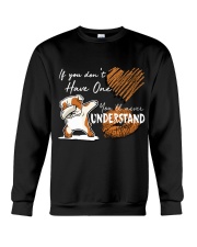 If you don't have one - you will never understand Crewneck Sweatshirt thumbnail