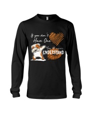 If you don't have one - you will never understand Long Sleeve Tee thumbnail