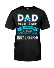 Dad No Matter What Life Throws At You Classic T-Shirt front