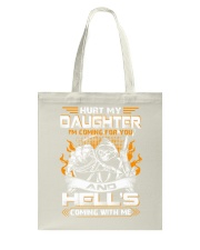 HURT MY DAUGHTERS - I'M COMING FOR YOU AND HELL'S Tote Bag thumbnail