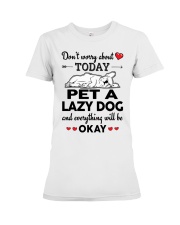 Pet a lazy dog and everything will be okay Premium Fit Ladies Tee thumbnail