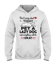 Pet a lazy dog and everything will be okay Hooded Sweatshirt thumbnail