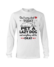 Pet a lazy dog and everything will be okay Long Sleeve Tee thumbnail