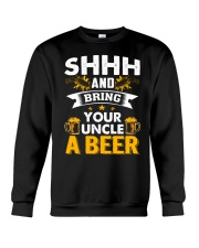 shhh and bring your uncle a beer Crewneck Sweatshirt tile