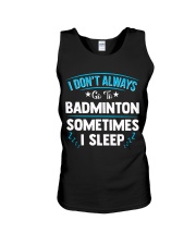 I Don't Always Go To Badminton Unisex Tank thumbnail