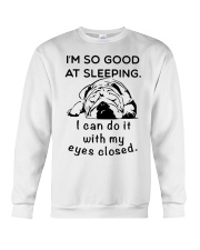 I AM SO GOOD AT SLEEPING Crewneck Sweatshirt thumbnail