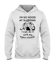 I AM SO GOOD AT SLEEPING Hooded Sweatshirt thumbnail