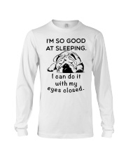 I AM SO GOOD AT SLEEPING Long Sleeve Tee thumbnail
