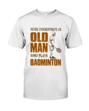 Old Man Who Plays Badminton Classic T-Shirt front