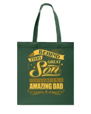 Behind every great son is a truly amzing dad Tote Bag tile