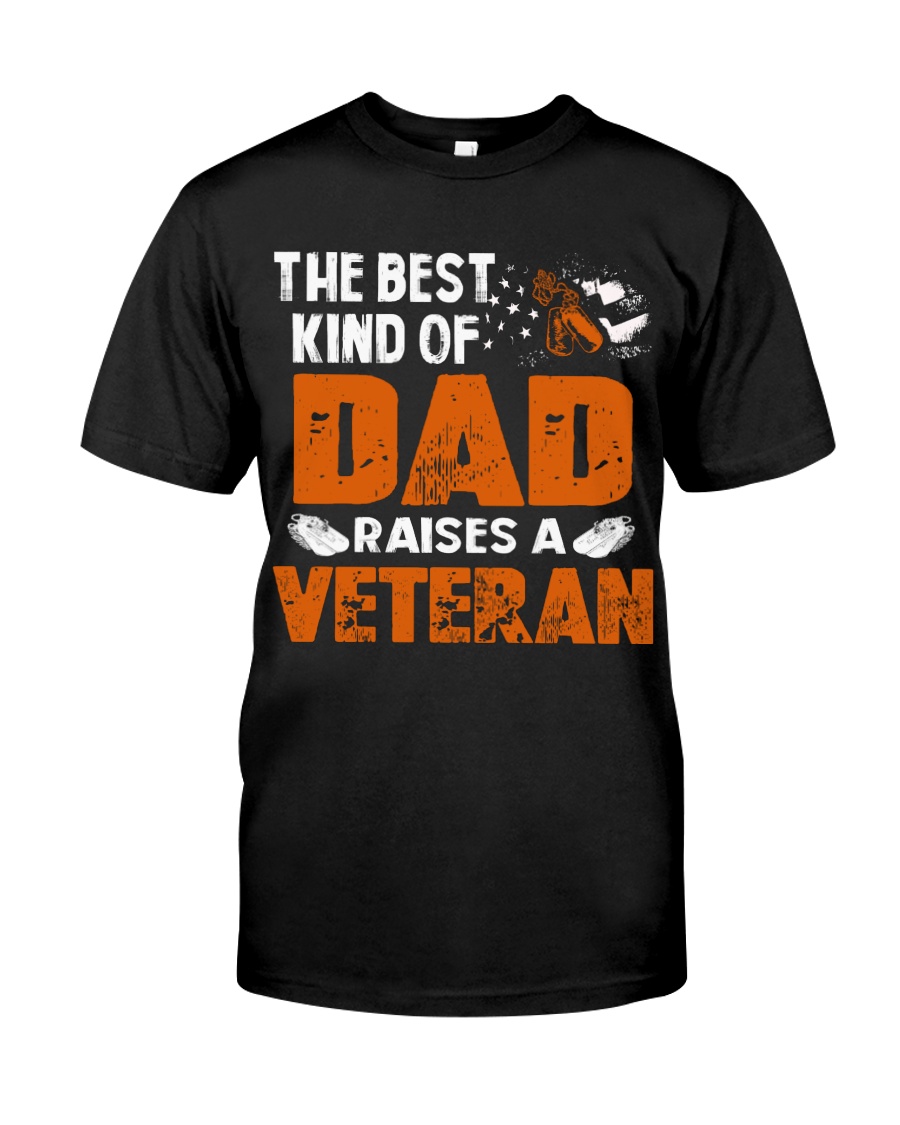 The Best Kind Of Dad Raises A Veteran Classic T-Shirt
