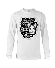 Drink Coffee Pet Husky Long Sleeve Tee tile
