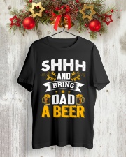 SHHH AND BRING DAD A BEER Classic T-Shirt lifestyle-holiday-crewneck-front-2