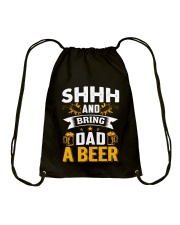 SHHH AND BRING DAD A BEER Drawstring Bag tile