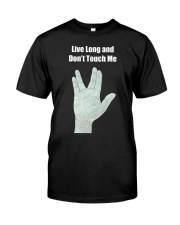 Live Long and Don't Touch Me Classic T-Shirt front