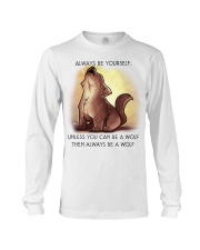 Always be yourself unless you are a WOLF Long Sleeve Tee thumbnail