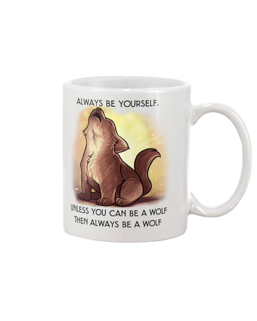 Always be yourself unless you are a WOLF Mug