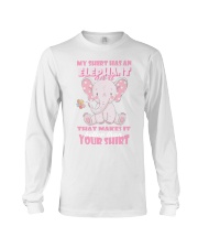 MY SHIRT HAS A ELEPHANT ON IT THAT MAKES IT BETTER Long Sleeve Tee thumbnail
