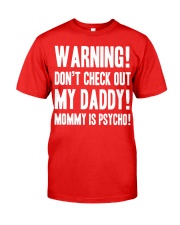 Warning Don't check out my Daddy Mommy is spycho Classic T-Shirt tile