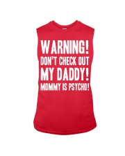 Warning Don't check out my Daddy Mommy is spycho Sleeveless Tee tile