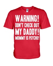 Warning Don't check out my Daddy Mommy is spycho V-Neck T-Shirt tile