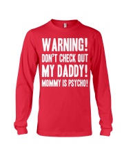 Warning Don't check out my Daddy Mommy is spycho Long Sleeve Tee tile